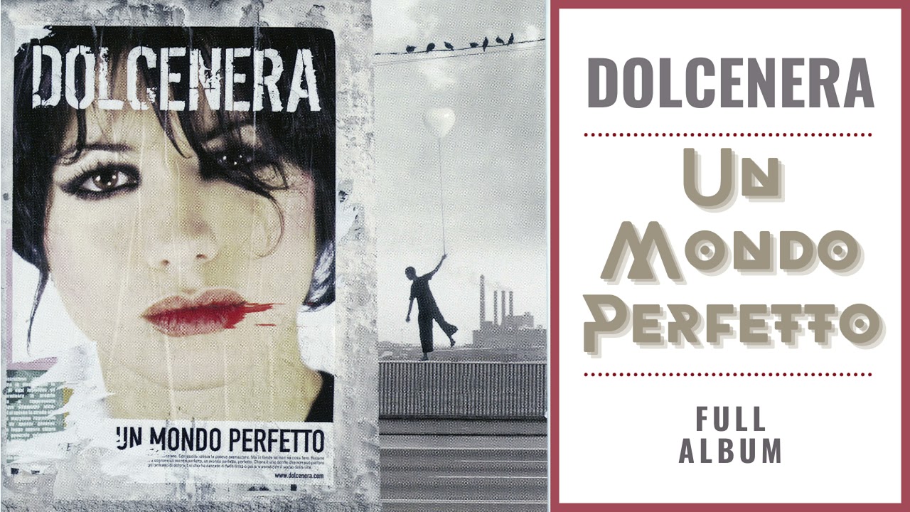 Dolcenera - Un mondo perfetto - Full Album HD