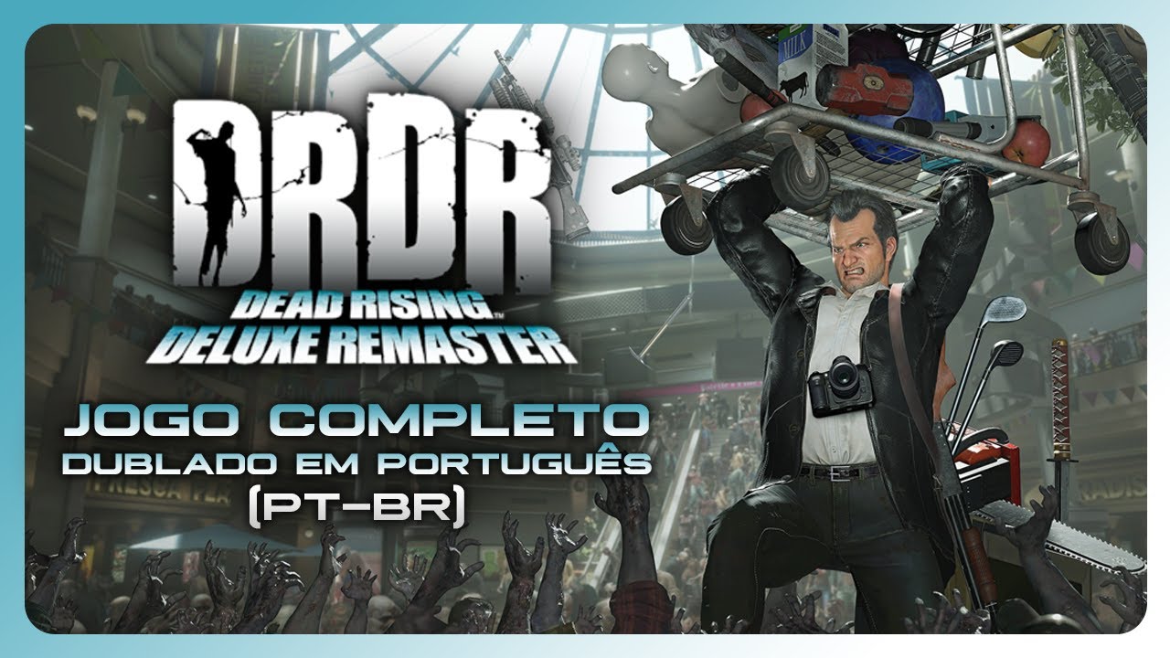 Dead Rising Deluxe Remaster: Jogo Completo Dublado em Português PT-BR do Inicio ao Fim | FULL GAME