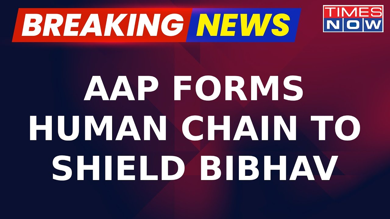 Breaking News | AAP Forms Human Shield To Bibhav; The Party Workers Heckle Times Now Reporter