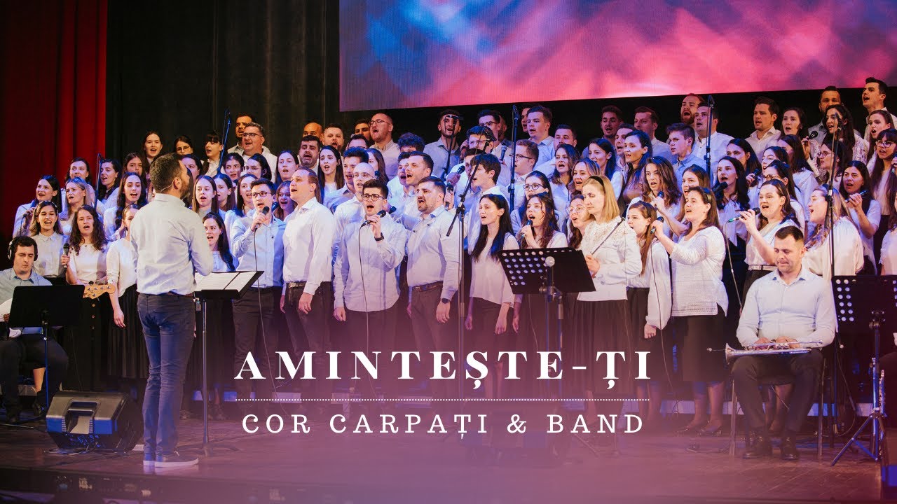 Amintește-ți - Cor Carpați & Band | Din mormânt la lumină
