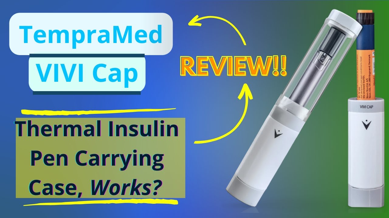 TempraMed VIVI CAP Thermal Insulin Pen Case [VIVI CAP REVIEW] TempraMed VIVI CAP Works?