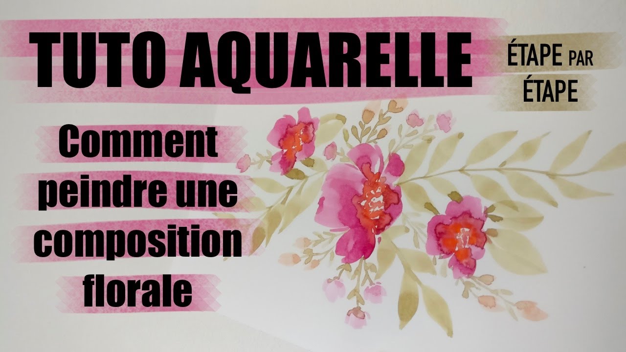 TUTO AQUARELLE Fleurs | Comment peindre une composition florale