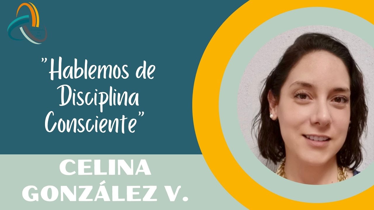 Celina Gonz&aacute;lez V. - Hablemos de Disciplina Consciente