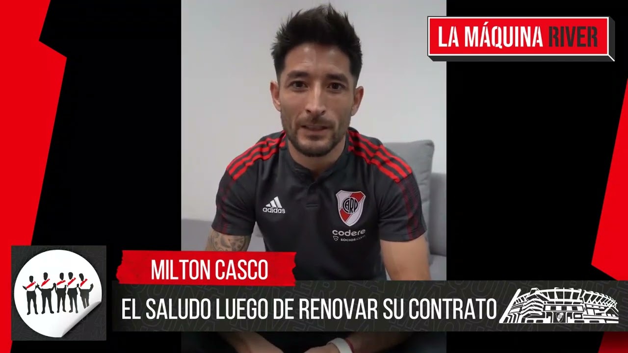 EL EMOTIVO MENSAJE DE MILTON CASCO PARA LOS HINCHAS DE RIVER LUEGO DE RENOVAR SU CONTRATO.