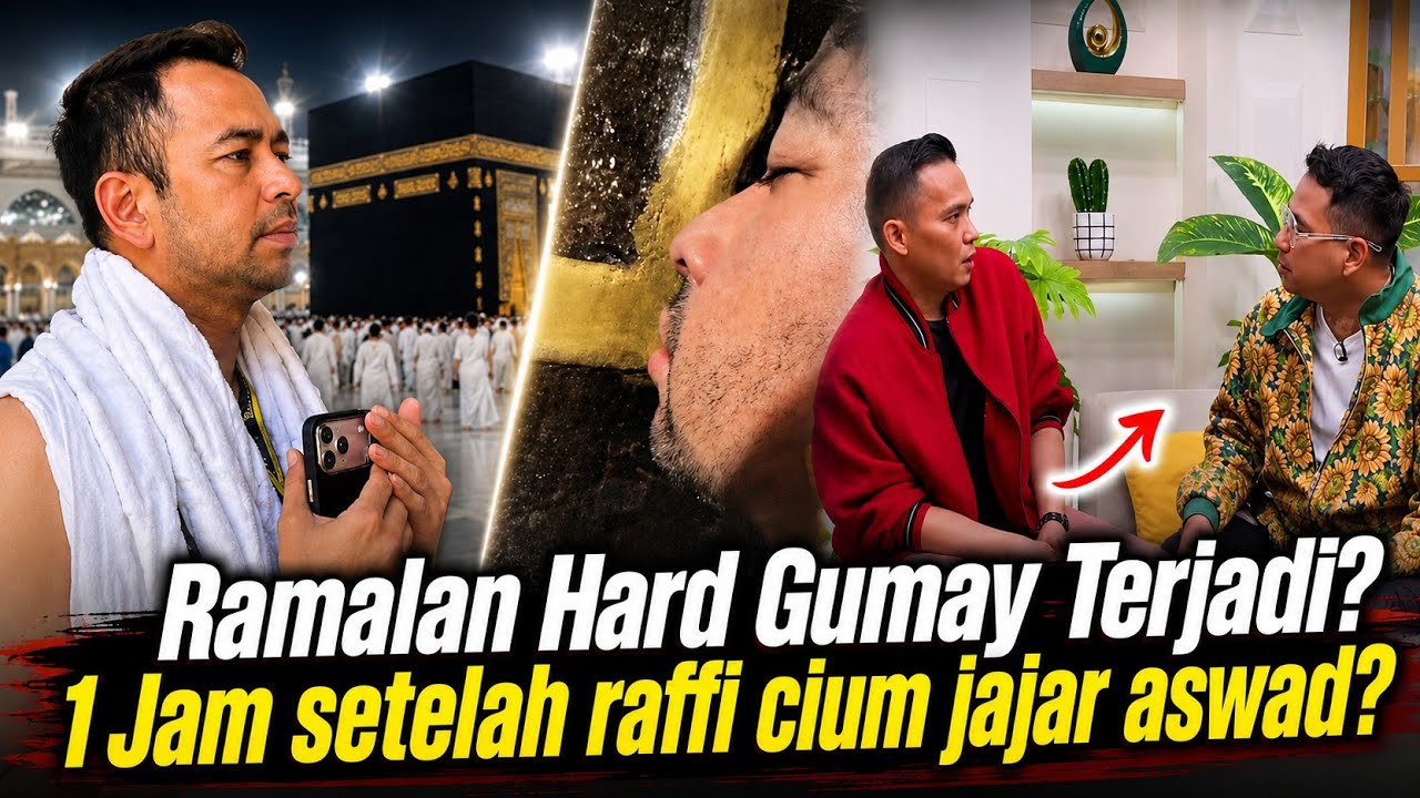 HEBOH‼️Ramalan Hard Gumay Terjadi Tepat Setelah Raffi Ahmad Selesai Cium Hajar Aswad Di Mekkah?