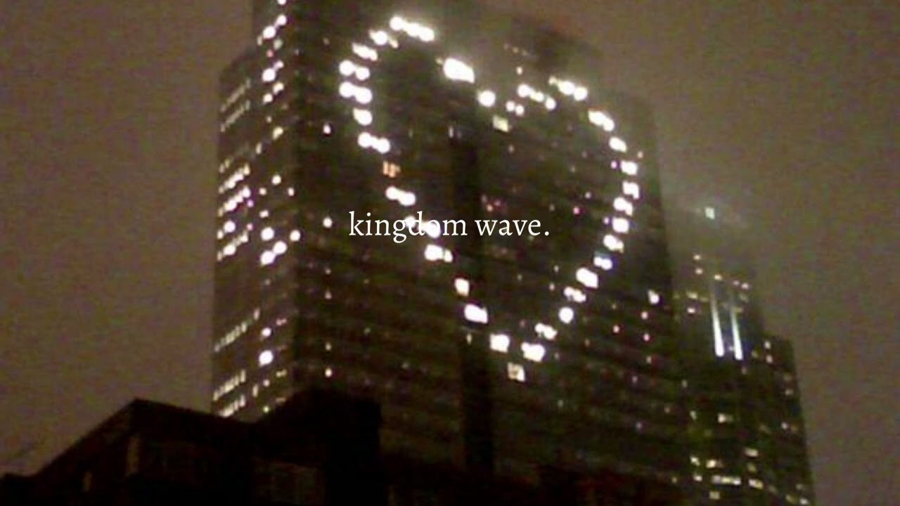 kingdom wave - kingdom wave (sped up)