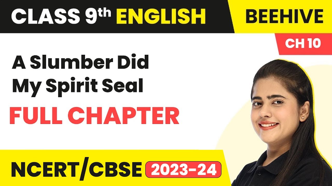 A Slumber Did My Spirit Seal - Full Chapter Explanation | Class 9 English Chapter 10 | Beehive