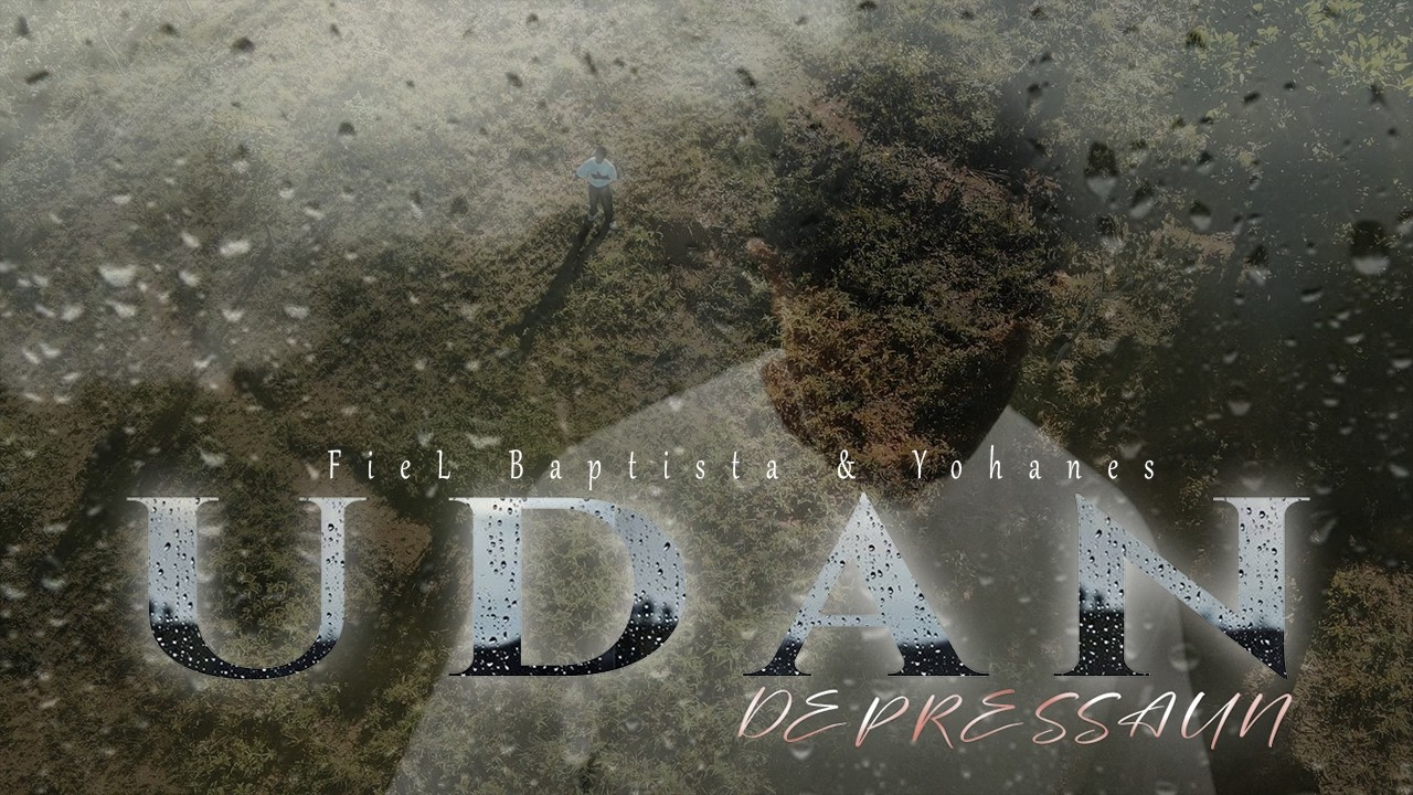 FieL Baptista - UDAN DEPRESSAUN Ft Yohanes (Official Music Video)