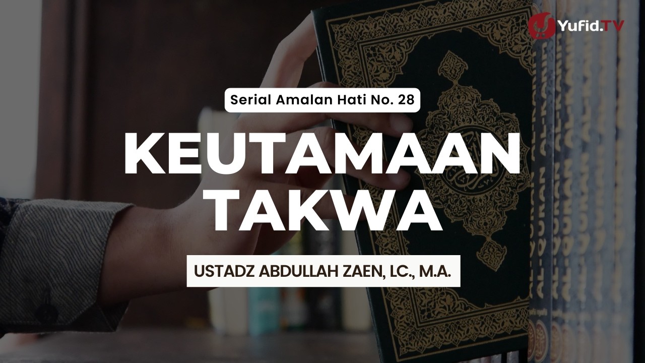 Kultum Subuh Ramadhan: Keutamaan Takwa - Ustadz Abdullah Zaen, Lc., M.A.
