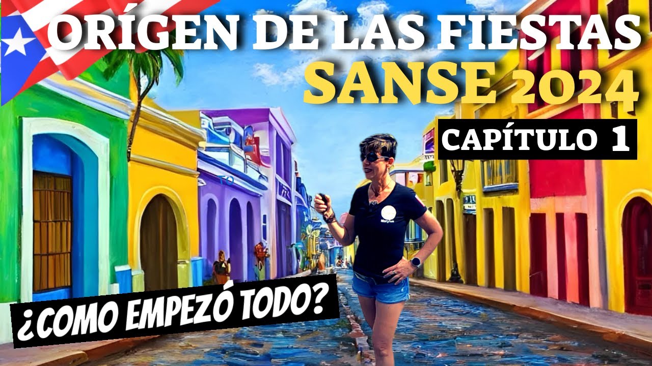 SANSE 2024 | ORÍGEN de las Fiestas | Cap.1