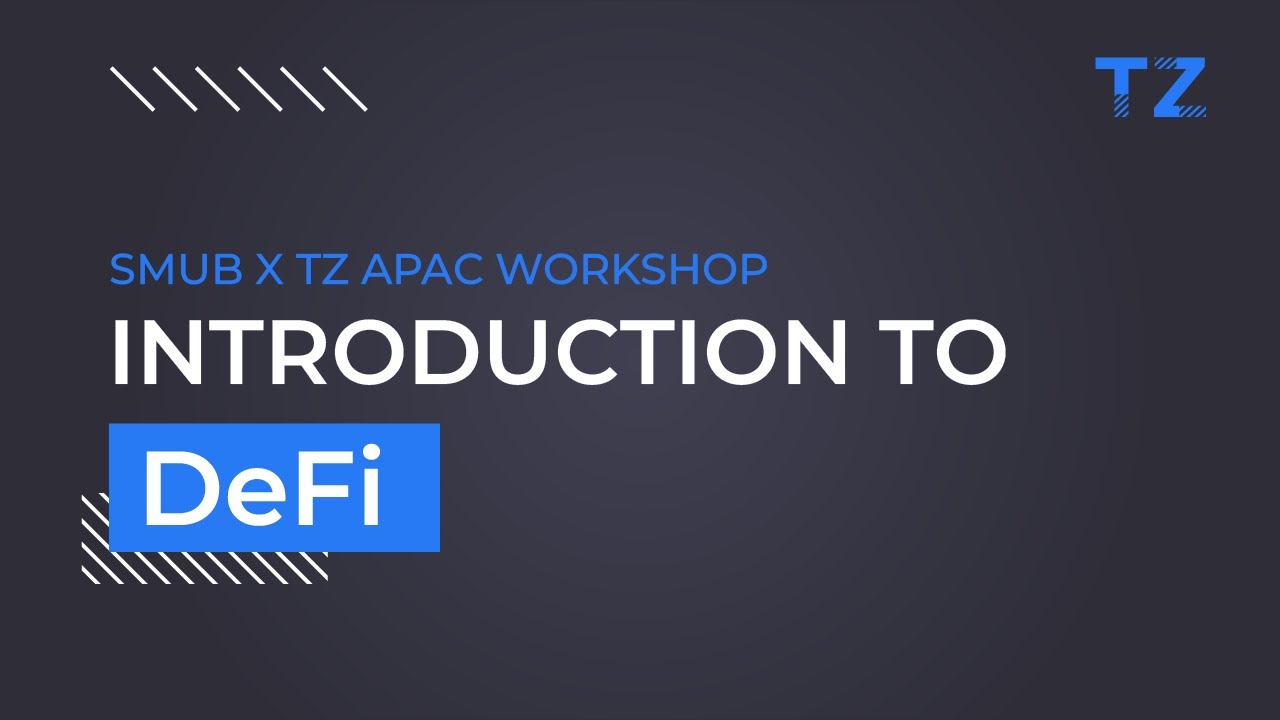 SMUB x TZ APAC Workshop: Introduction to DeFi