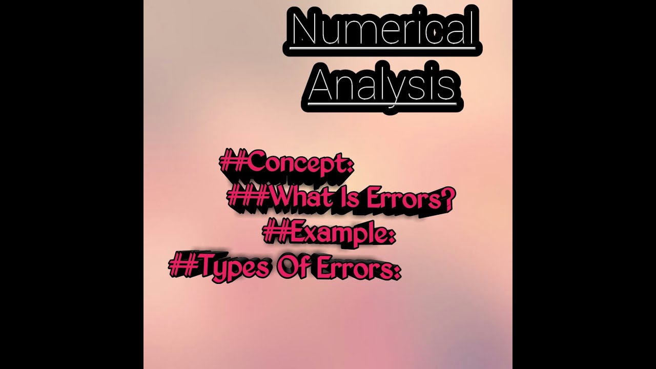 WHAT IS ERRORS/DEFINITION /EXAMPLE/TYPES OF ERRORS /URDU HINDI LECTURE IN NUMERICAL ANALYSIS