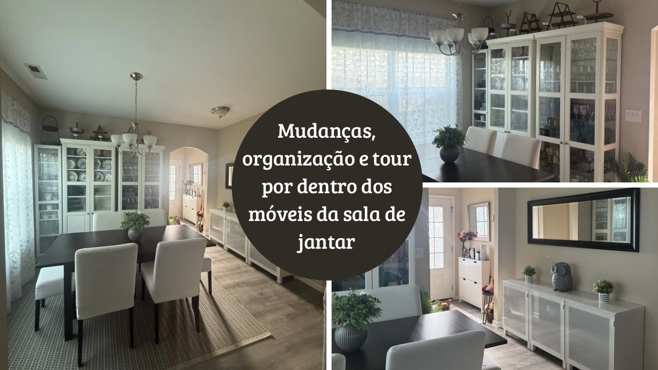 Mudanças, organização e tour pelos móveis da sala de jantar | Valéria Angelotti