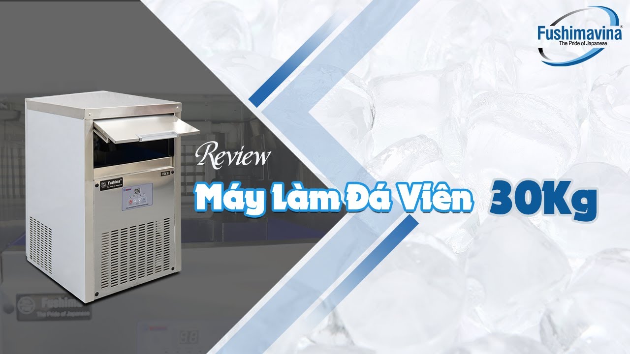 Review Máy Làm Đá Viên 30Kg Fushimavina | FSM30 | Máy Làm Đá Viên Mini