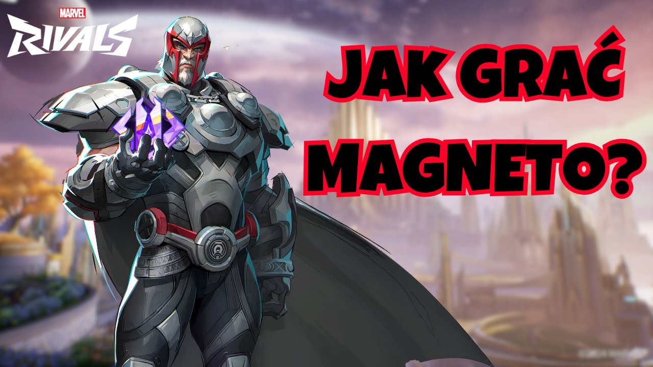 Jak Grać Magneto | Poradnik Marvel Rivals