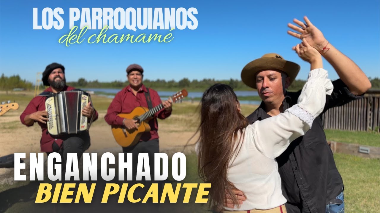 Los Parroquianos del chamamé - Enganchado bien picante
