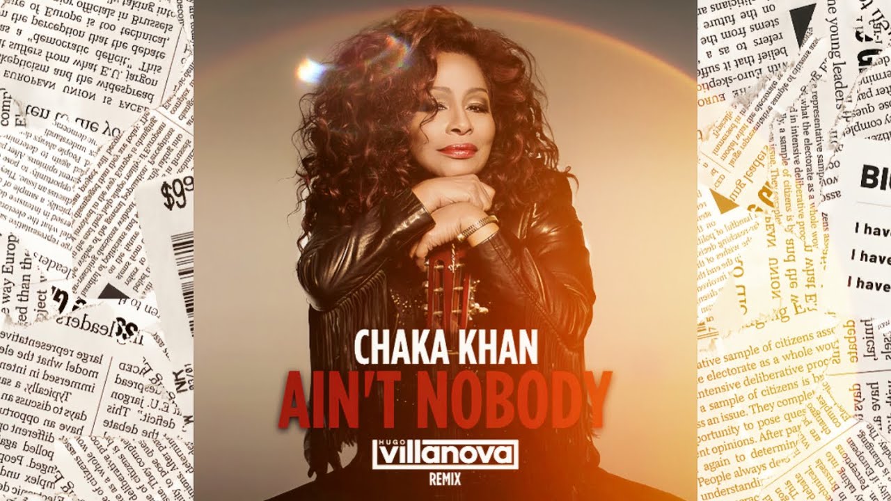 Chaka Khan - Ain’t Nobody (Hugo Villanova Remix)