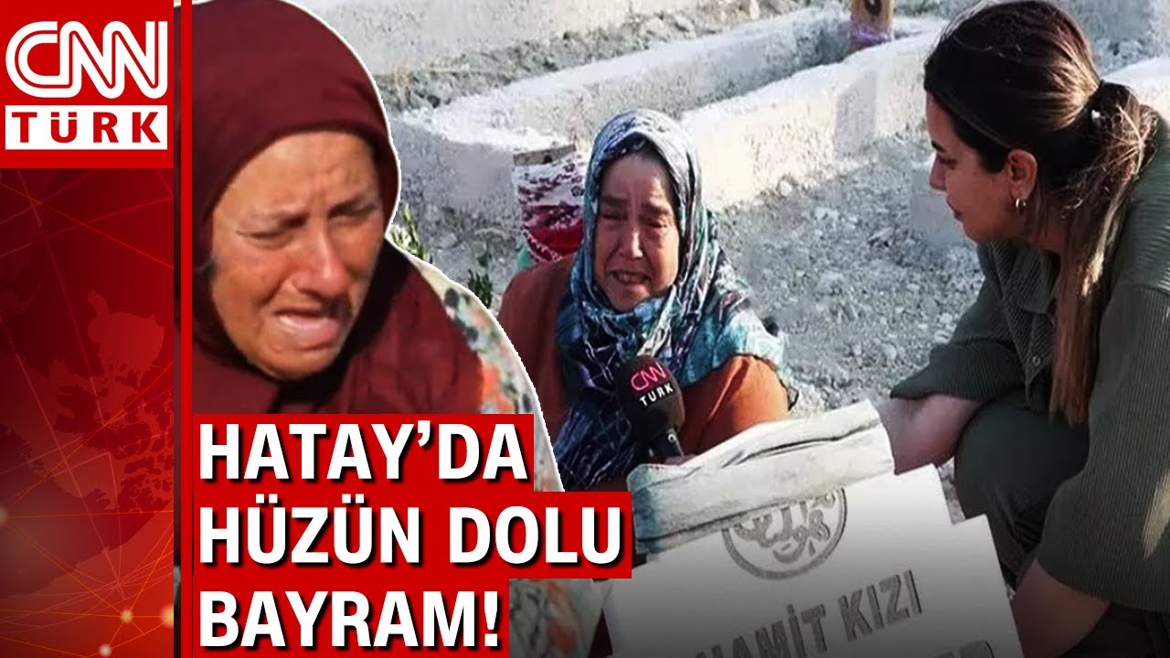 Mezar taşına, toprağa sarıldılar! Hatay'da hüzün dolu bayram… Fulya Öztürk Hatay'dan aktardı