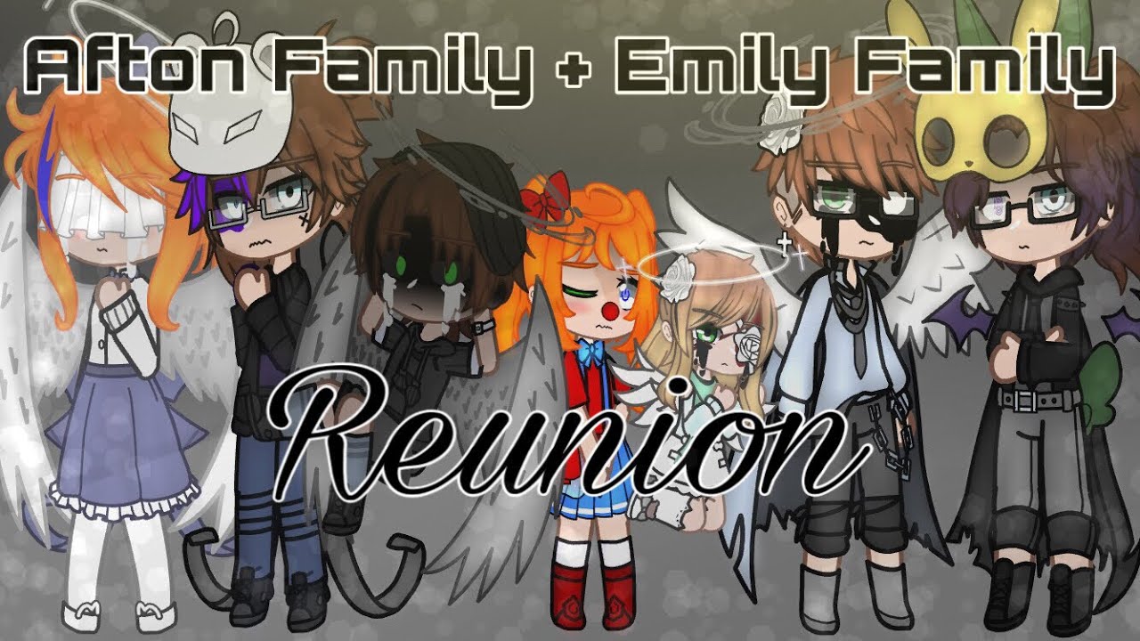 Afton Family + Emily Family Reunion || A Bit Different? || Present/Future AU || Rushed