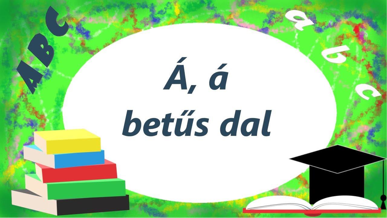 Á betűs dal - Dalos ABC