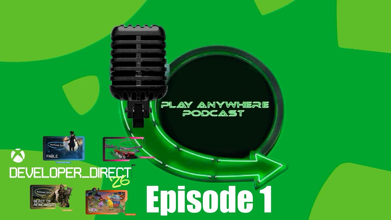 Play Anywhere Podcast: Xbox Developer Direct 2026 Review