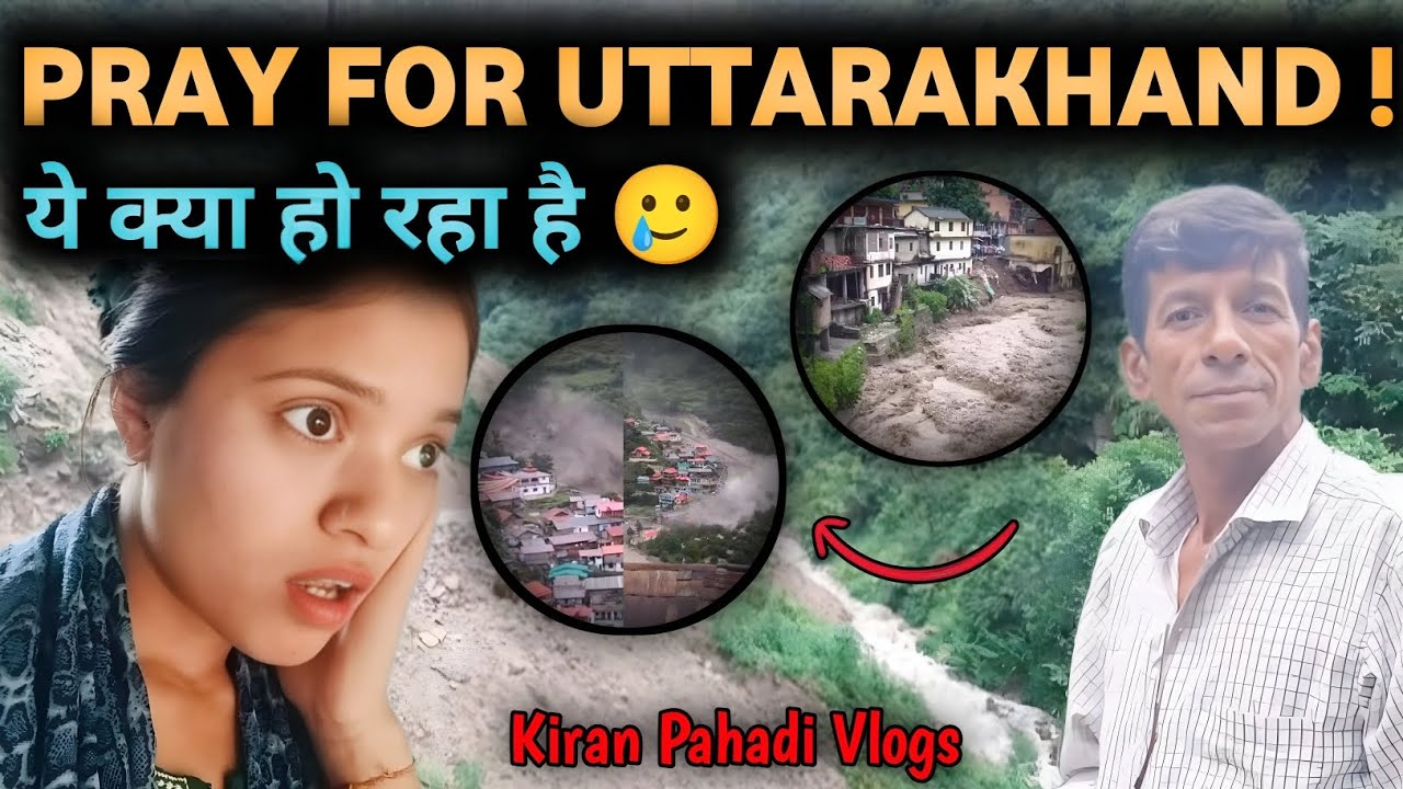 Uttarakhand में कुदरत का कहर 😨 || Cloudburst & Landslide  | Kiran Pahadi Vlogs 
