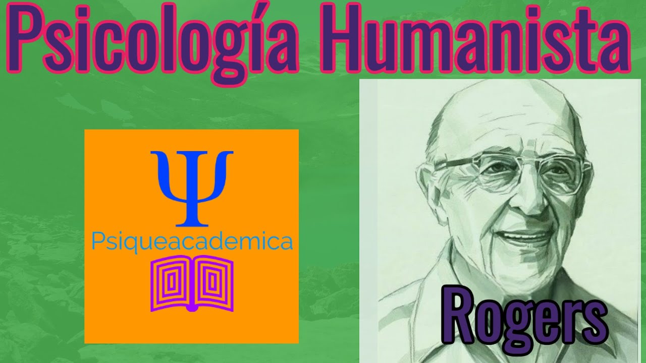 Psicologia humanista de Rogers /  Psiqueacaemica