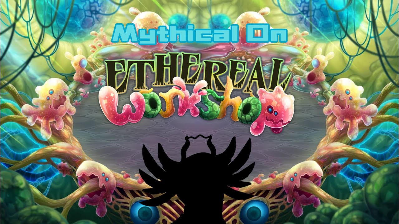 My Singing Monsters: Mythical on Ethereal Workshop