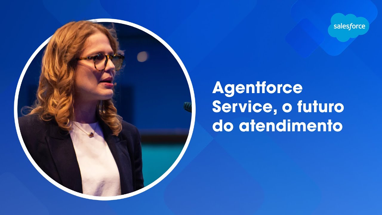 Agentforce Service: O Futuro do Atendimento ao Cliente na Salesforce | Agentforce World Tour SP 2025