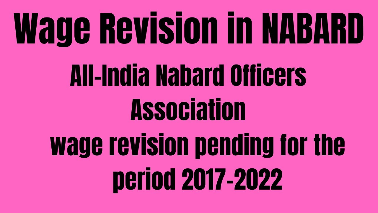Wage Revision in NABARD wage revision pending for the period 2017-2022 | Delhi Chalo agitation