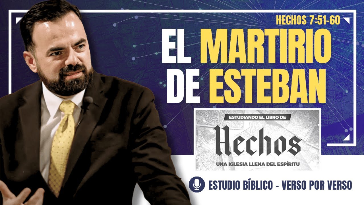 Hechos 7:51-60 | El Martirio de Esteban (Predicación Bautista, Fundamental)