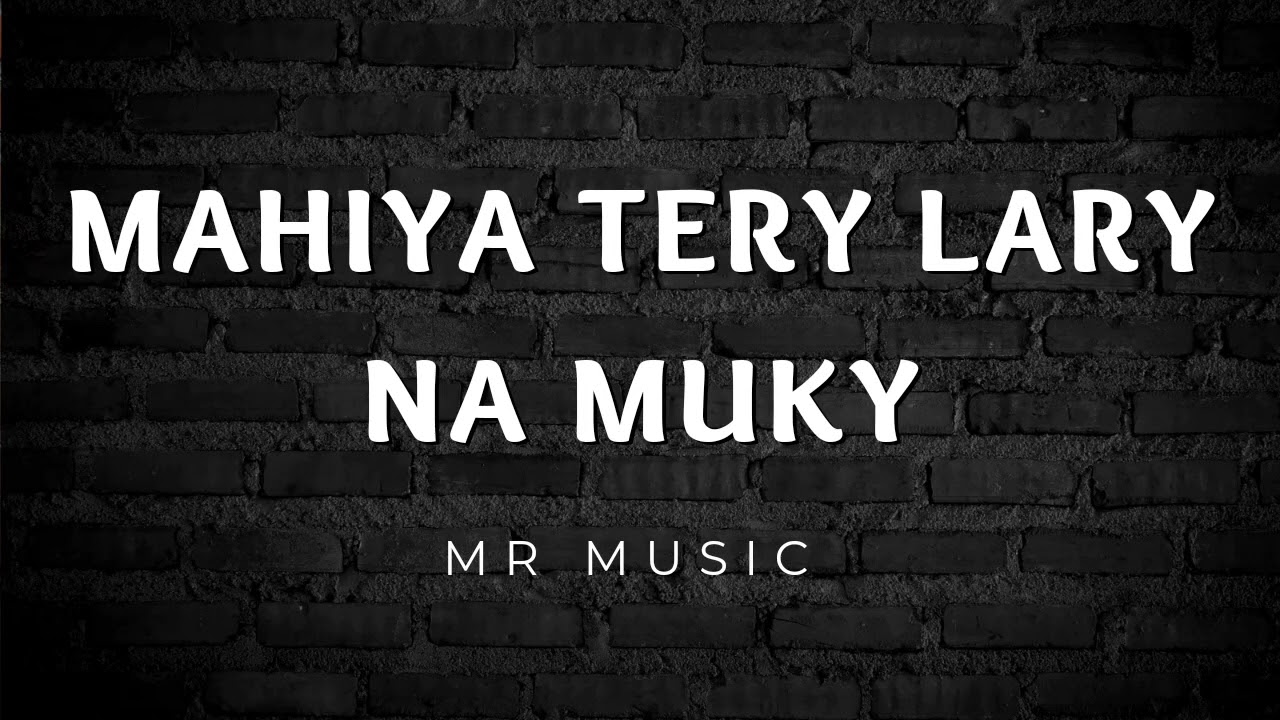 Mahiya Tery Lary || Slowed + Reverb || Mr Music || Saraiki