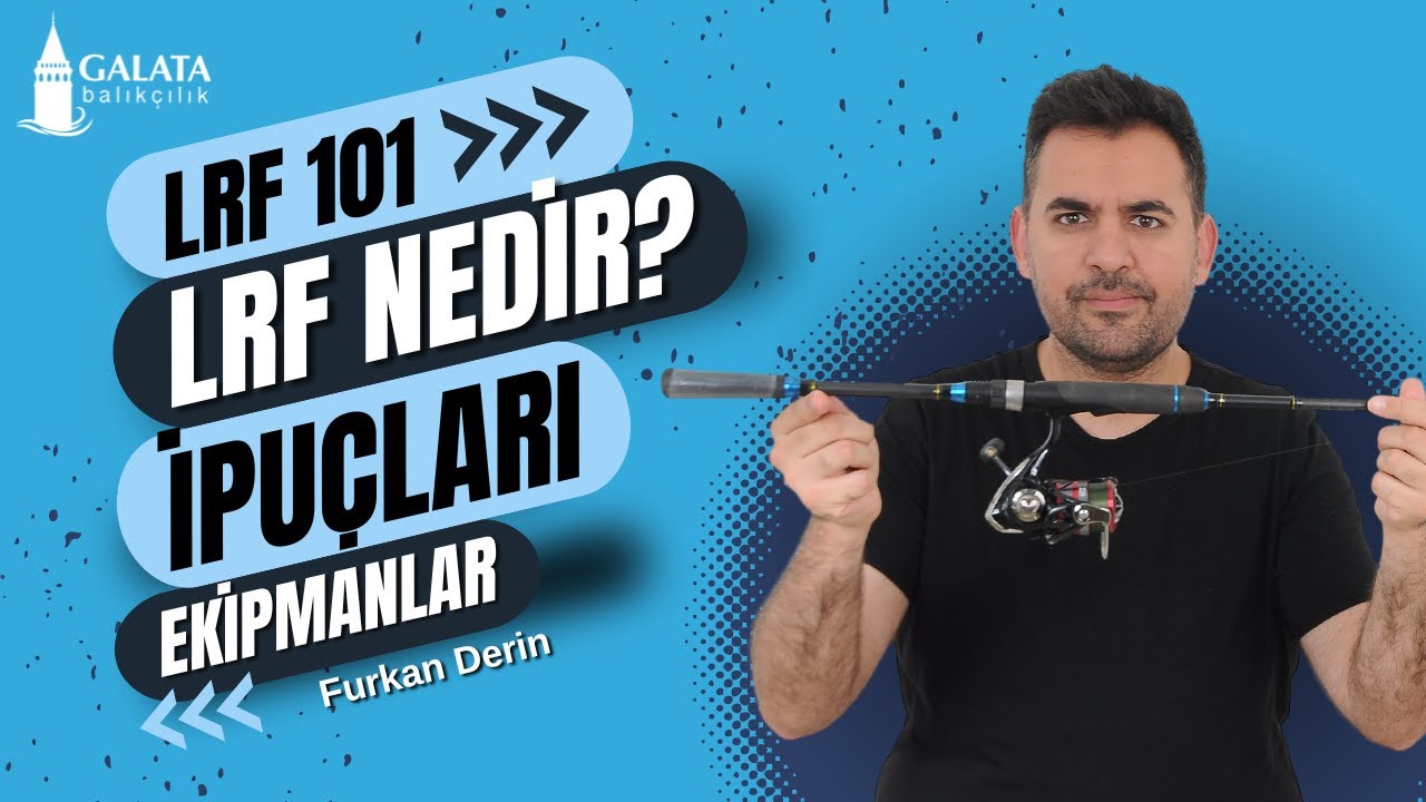 LRF Nedir? Nasıl Yapılır? | Furkan Derin | Galata Balıkçılık