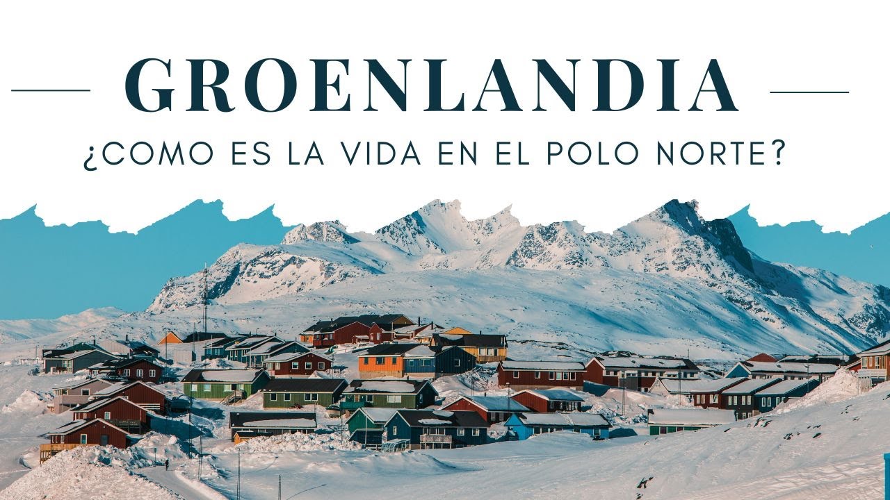 GROENLANDIA La Tierra De Los GLACIARES ¿COMO ES LA VIDA AHI?