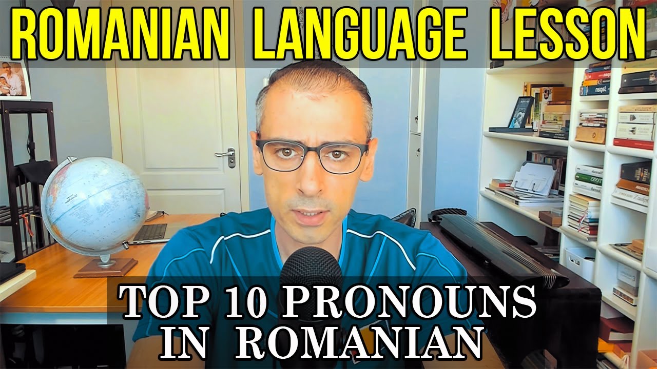 Top 10 Most Frequently Used Pronouns in the Romanian Language