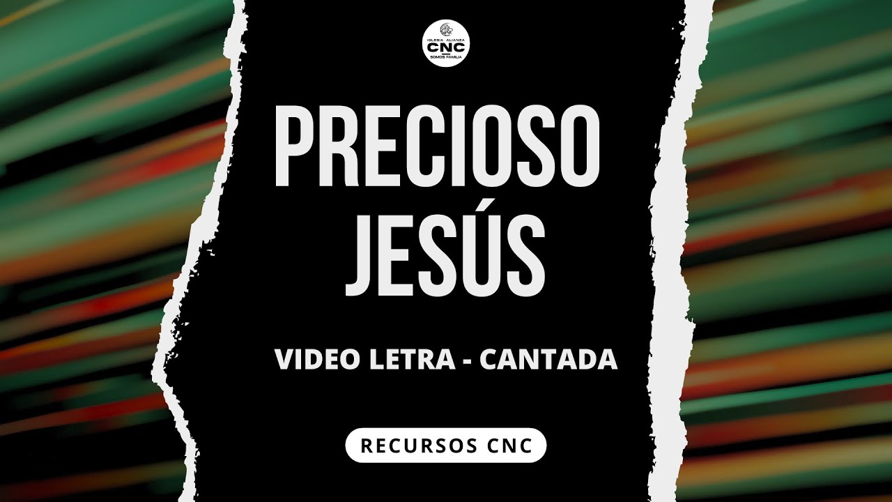 Precioso Jesús - Video Letra (Cantada)