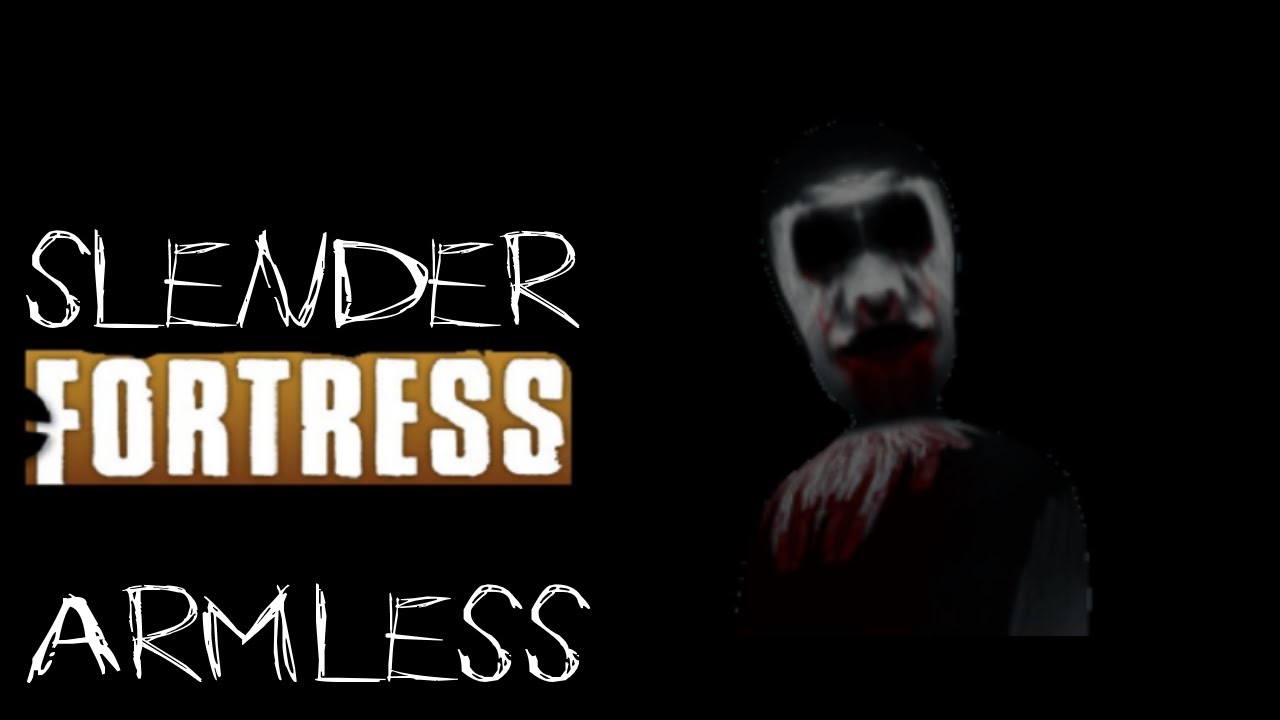 Armless - Slender Fortress (Modified)