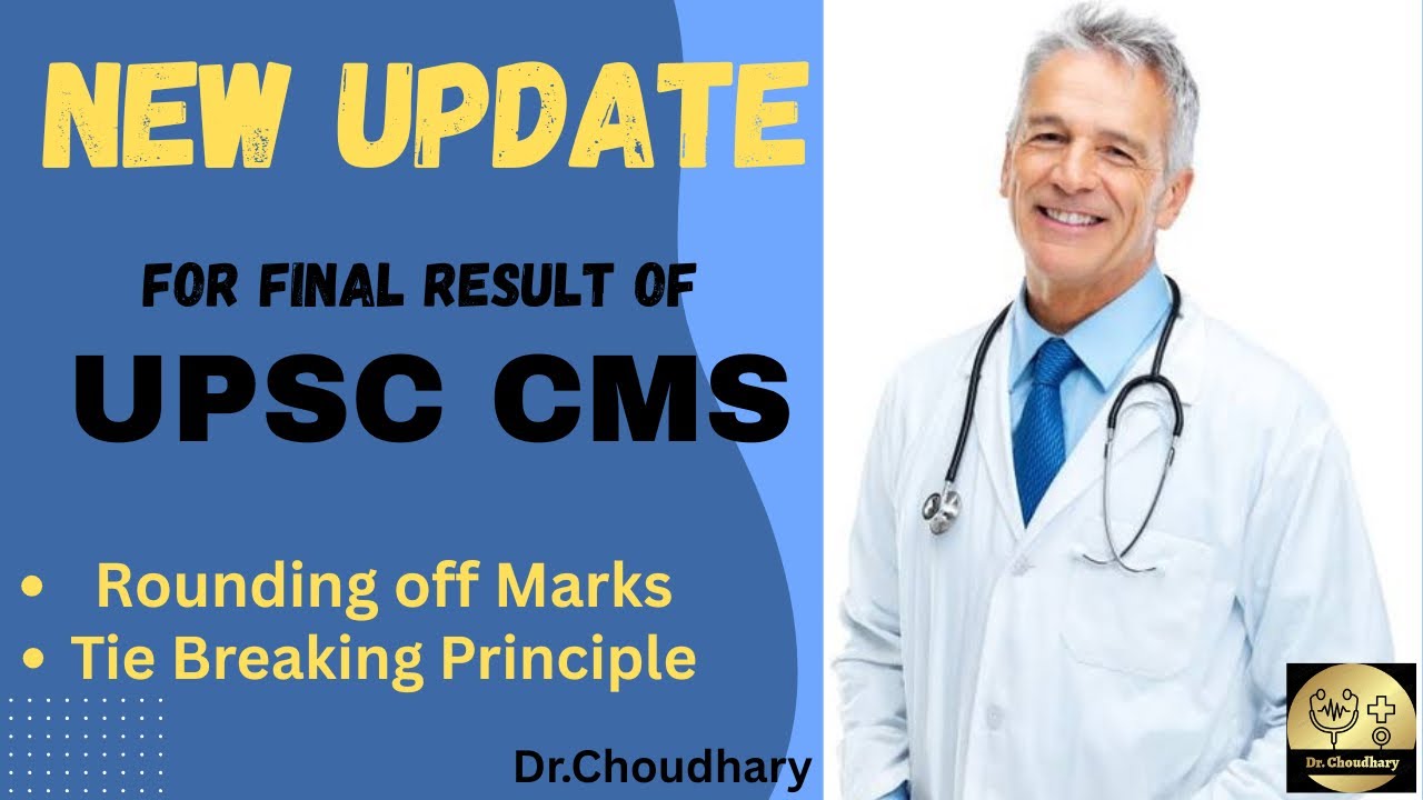 New Update for UPSC CMS Final Result || Rounding Off and Tie-Breaking Principles || Dr. Choudhary