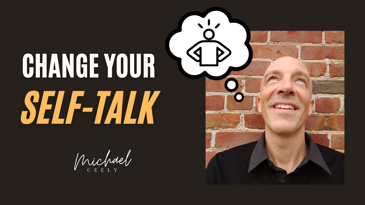 Change Your Self-Talk | How to Write Your Own Mental Script