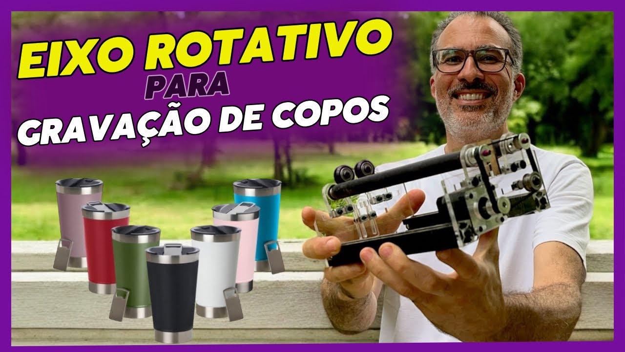 EIXO ROTATIVO p/ GRAVADORA LASER. Personalize COPOS TÉRMICOS e AUMENTE SUA RENDA com esse acessório