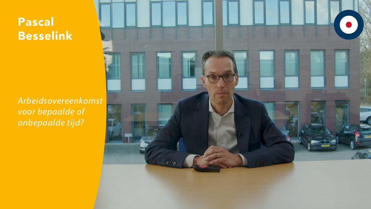 Pascal Besselink | Arbeidsovereenkomst voor bepaalde of onbepaalde tijd?
