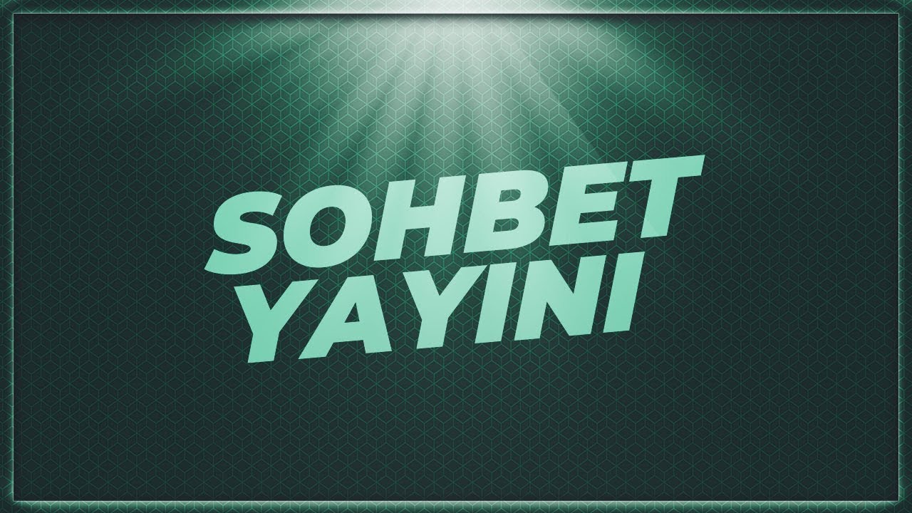 Sohbet Muhabbet Yayını | w/@muratabigf