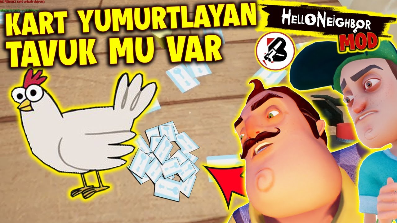 Kart Yumurtlayan Tavuk Mu Var Odada, Hello Neighbor Mod Bulgur