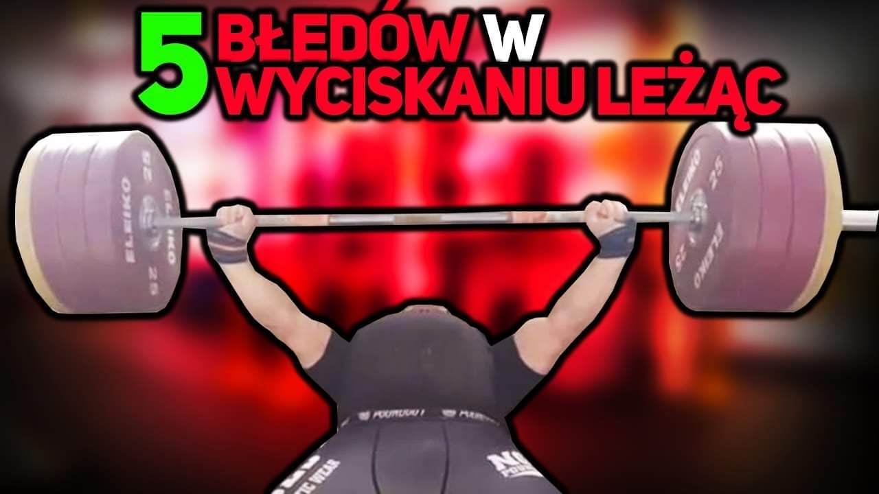 5 BŁĘDÓW W WYCISKANIU LEŻĄC!