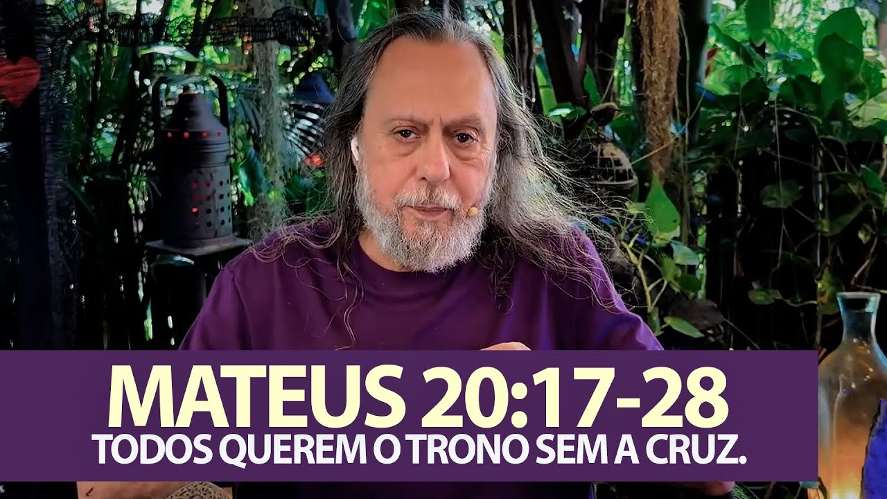 MATEUS 20:17-28 - TODOS QUEREM O TRONO SEM A CRUZ.