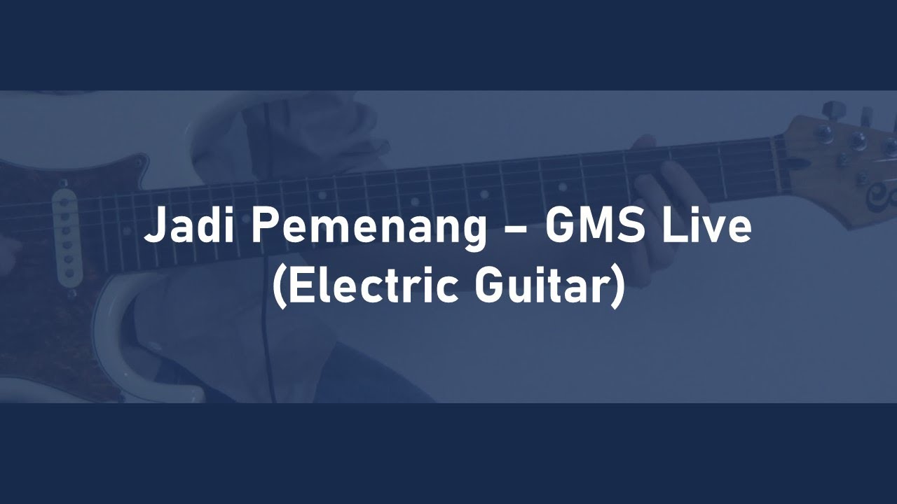 Jadi Pemenang - GMS Live | Electric Guitar