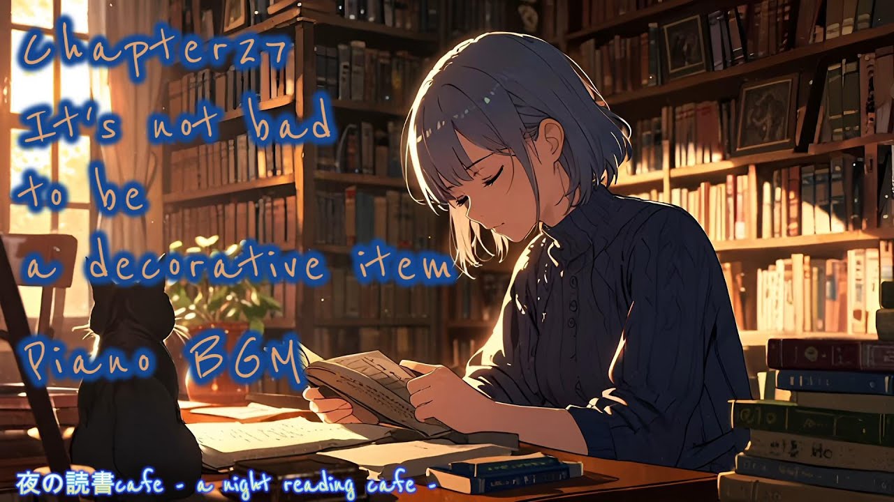 【読書用BGM】Chapter27_It's not bad to be a decorative item_Piano BGM【作業用BGM】 #リラックスピアノ  #cat #猫 #shorts