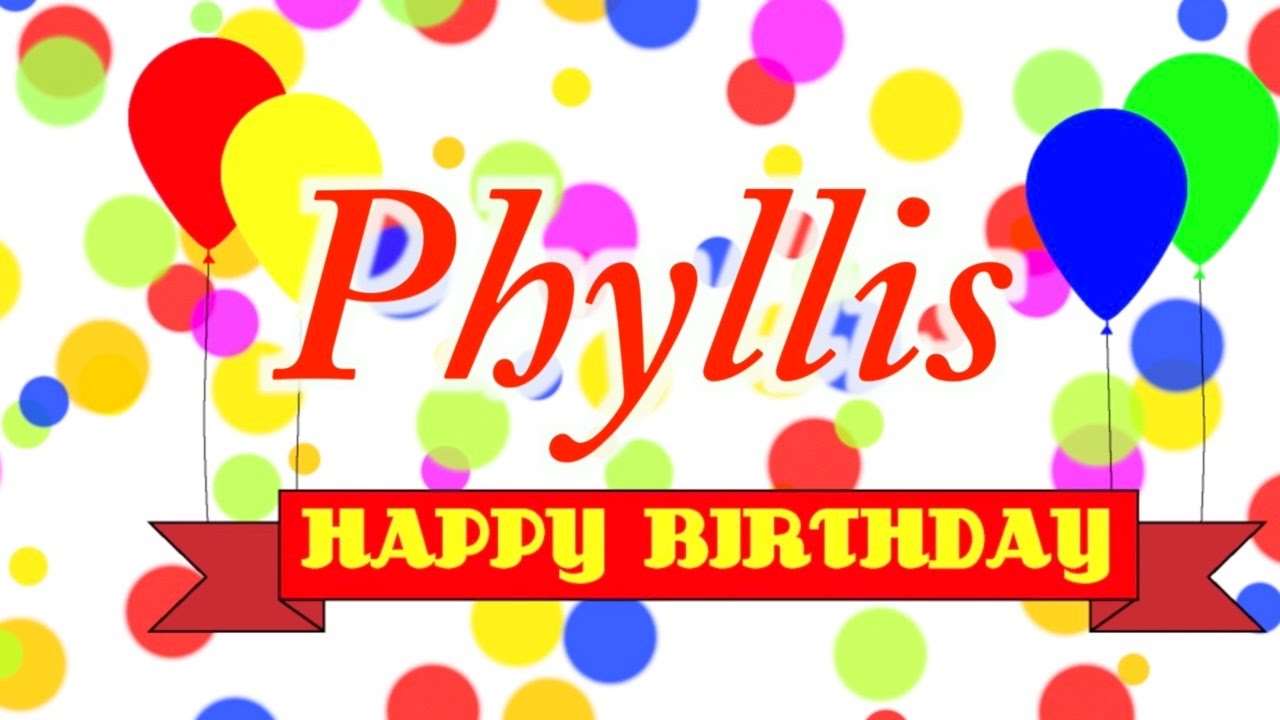 Happy Birthday Phyllis Song