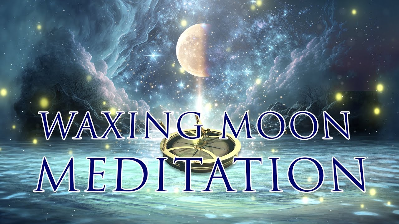 Harmonizing Energy Flow: 10-Minute Guided Meditation with the Waxing Moon for Inner Balance