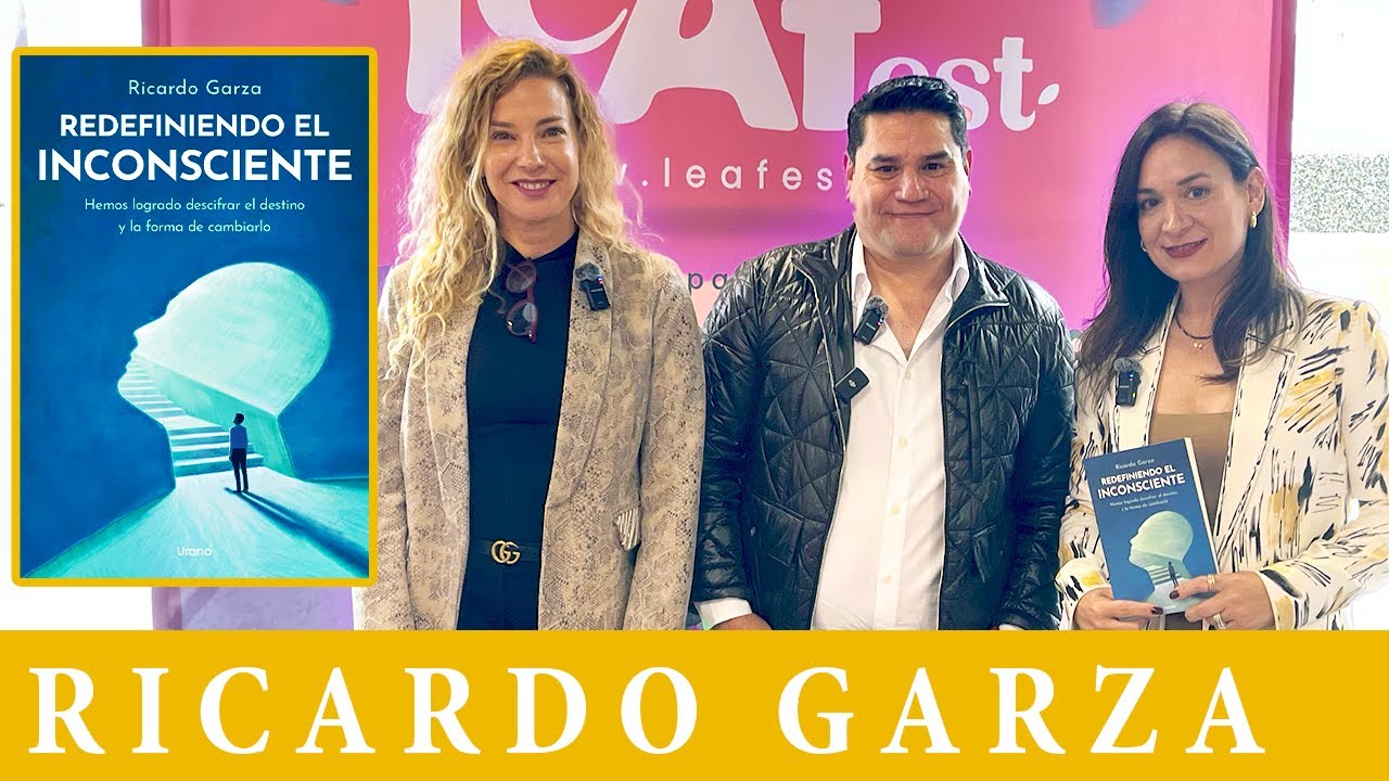Esp 40 | Redefiniendo el INCONSCIENTE con RICARDO GARZA | Creencias, mente y transformación LEAFest